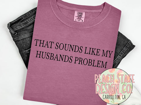 That sounds like my husband’s problem