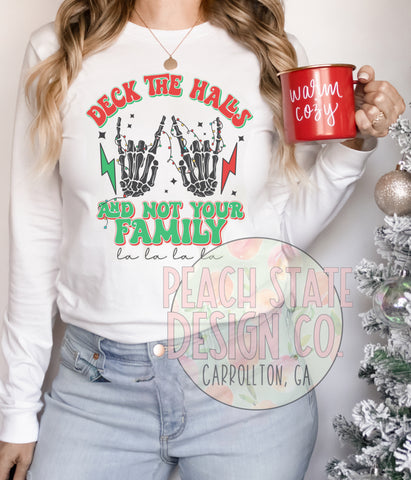 Deck the Halls & not your Family (long sleeve)