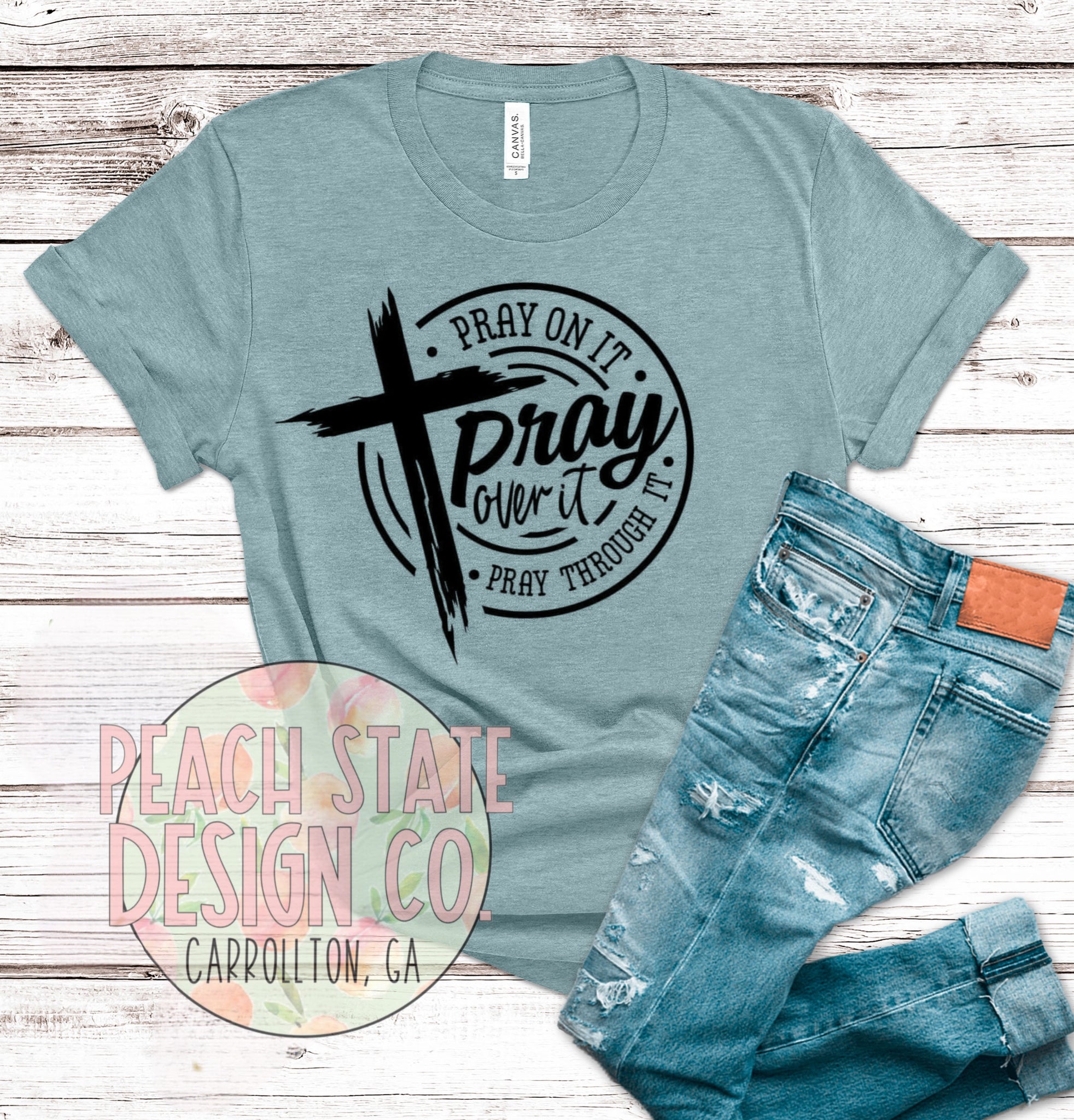 Pray on it, Pray over it, Pray through it