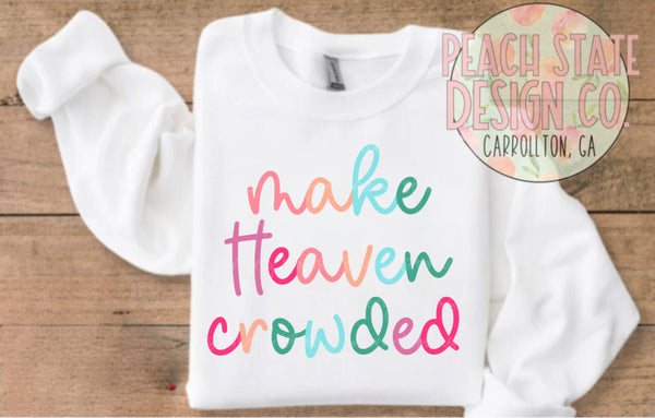 Make Heaven Crowded