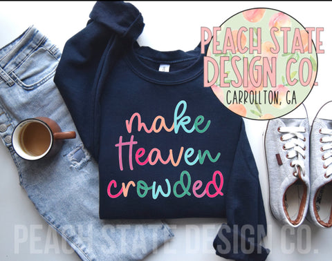 Make Heaven Crowded