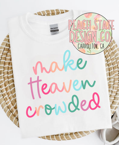 Make Heaven Crowded