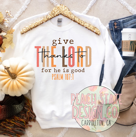 Give thanks to the Lord for He is good (sweatshirt)