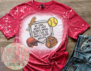 My girl might not always swing, but I do so watch your mouth.