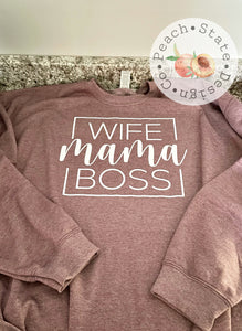Wife Mama Boss SWEATER