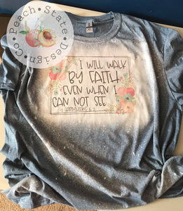 I will walk by faith even when I cannot see