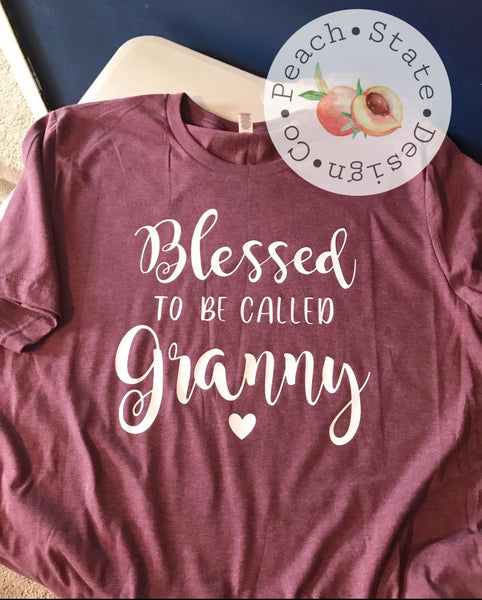 Blessed to be called Granny (insert other name)