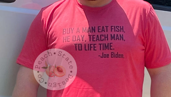 Buy a man eat fish [Joe Biden tee]