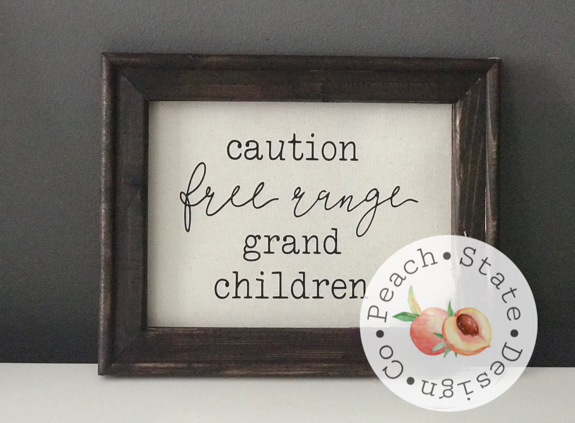 Caution: free range grand children canvas sign